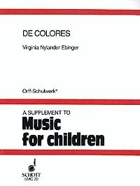 Ebinger virginia Nylander - Orff-Schulwerk  : De Colores - Folklore from the Hispanic Tradition. voices, recorders and Orff-instruments. Partition..
