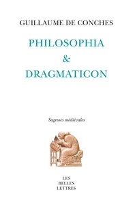 De conches Guillaume - Philosophia & Dragmaticon.