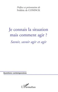 Je connais la situation, mais comment agir ?
