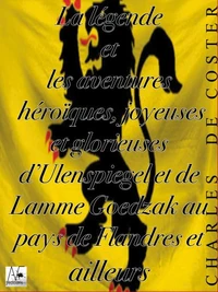 La Légende et les aventures héroïques, joyeuses et glorieuses d'Ulenspiegel et de Lamme Goedzak au pays de Flandres et ailleurs