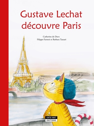 De duve Catherine - Gustave lechat decouvre paris..