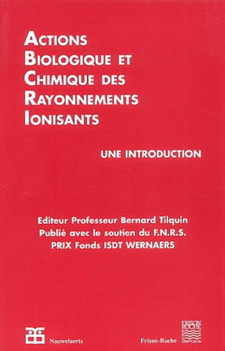 DE FAYS  P.E. - Actions biologiques et chimiques des rayonnements ionisants. - Une introduction.