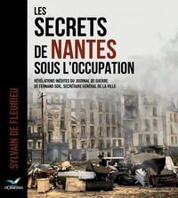 Les Secrets de Nantes sous l'Occupation