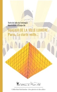 De fontanges Julie - Imagier de la Ville Lumière - Paris, la clarté veille….