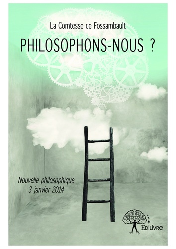 Philosophons nous ?. Nouvelle philosophique 3 janvier 2014