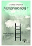 De fossambault la Comtesse - Philosophons nous ? - Nouvelle philosophique 3 janvier 2014.