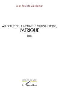Au coeur de la nouvelle guerre froide, l’Afrique