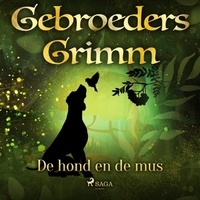 De Gebroeders Grimm et Martha van Vloten - De hond en de mus.