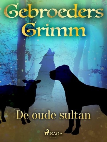 De Gebroeders Grimm et Martha van Vloten - De oude sultan.