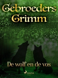 De Gebroeders Grimm et Martha van Vloten - De wolf en de vos.