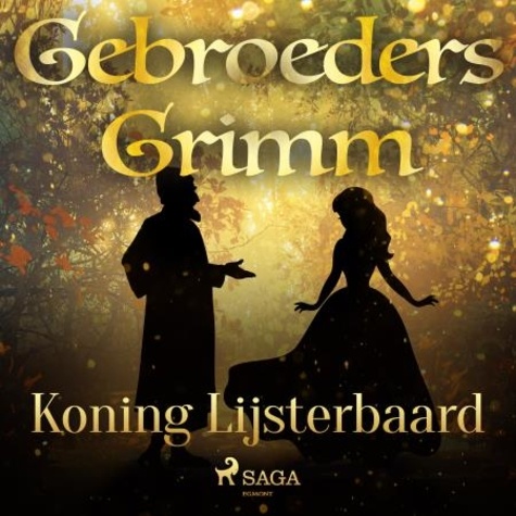De Gebroeders Grimm et Martha van Vloten - Koning Lijsterbaard.