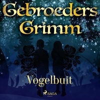 De Gebroeders Grimm et Martha van Vloten - Vogelbuit.