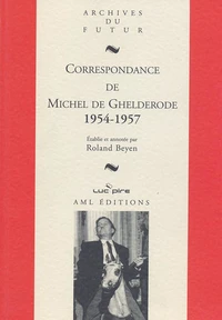 Correspondance de Michel de Ghelderode