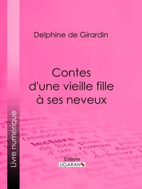 Contes d'une vieille fille à ses neveux