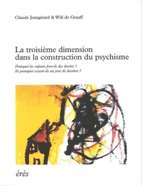La Troisieme Dimension Dans La Construction Du Psychisme. 2 Volumes