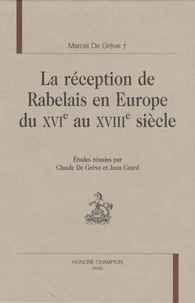 La réception de Rabelais en Europe du XVIe au XVIIIe siècle