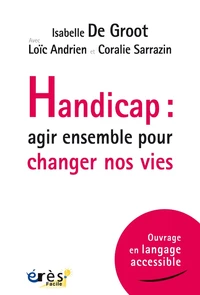 Handicap : agir ensemble pour changer nos vies