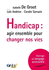 Handicap : agir ensemble pour changer nos vies