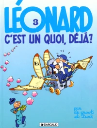 Leonard Tome 3 : C'Est Un Quoi, Deja ?
