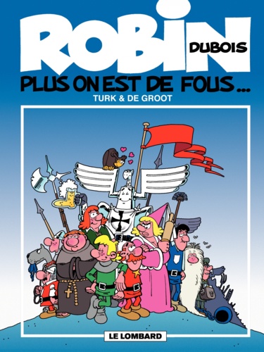 Robin Dubois Tome 1 : Plus On Est De Fous...
