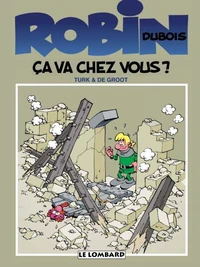 Robin Dubois Tome 3 : Ca Va Chez Vous ?
