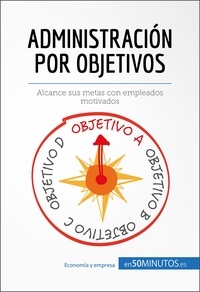 De harlez Renaud et Cadiat Anne-christine - Gestión y Marketing  : Administración por objetivos - Alcance sus metas con empleados motivados.