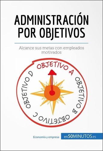 De harlez Renaud et Cadiat Anne-christine - Gestión y Marketing  : Administración por objetivos - Alcance sus metas con empleados motivados.