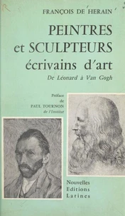 Peintres et sculpteurs écrivains d'art : de Léonard à Van Gogh