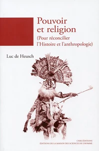 Pouvoir et religion (pour réconcilier l'Histoire et l'anthropologie)
