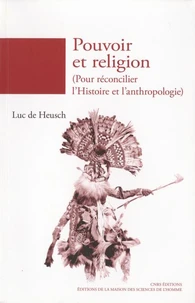 Pouvoir et religion (pour réconcilier l'Histoire et l'anthropologie)