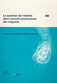 La question de l'alterite dans l'accueil psychosocial des migrants