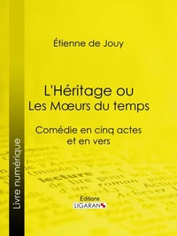 L'Héritage ou les Mœurs du temps