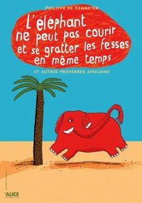 L’éléphant ne peut pas courir et se gratter les fesses en même temps