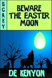  De Kenyon - Beware the Easter Moon.