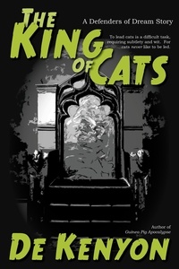  De Kenyon - The King of Cats - Defenders of Dream, #3.
