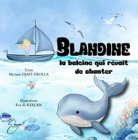 Blandine, la baleine qui rêvait de chanter