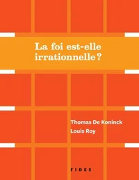 La foi est-elle irrationnelle?