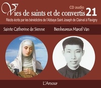 De l´abbaye de flavigny Bénédictins et De labbaye de flavigny. Benedictins - 1 vies de saints ou de convertis t21 -- sainte catherine de sienne et bienheureux marcel van. l´amour.