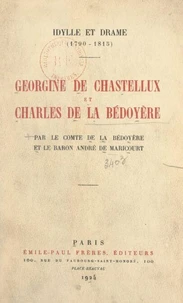 Georgine de Chastellux et Charles de La Bédoyère : idylle et drame, 1790-1815