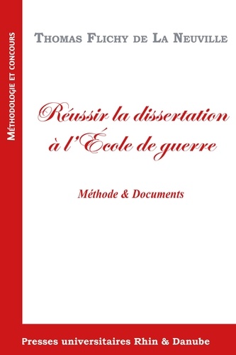 De la neuville thomas Flichy - Réussir la dissertation à l'École de guerre - Méthode et documents.