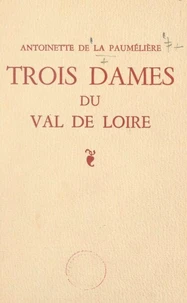 Trois dames du Val de Loire