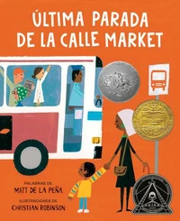 Última parada de la calle Market (Last Stop on Market Street Spanish Edition)
