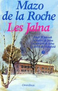 Les Jalna ; Le Maître de Jalna ; La Moisson de Jalna ; Le Destin de Wakefield ; Finch Whiteoak