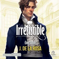 Irrésistible - Les Chevaliers libertins (tome 1)