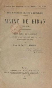 Maine de Biran, 1766-1824 : essai de biographie historique et psychologique