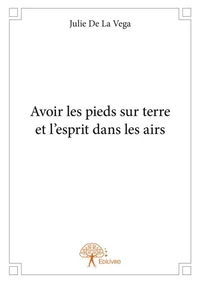 Avoir les pieds sur terre et l'esprit dans les airs