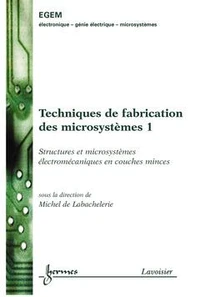 Technologies génériques de microfabrication Tome 1