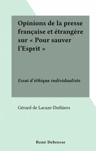 Opinions de la presse française et étrangère sur "Pour sauver l'Esprit"
