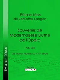 Souvenirs de Mademoiselle Duthé de l'Opéra