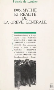 1905 : mythe et réalité de la grève générale